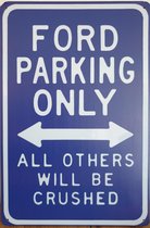 Ford Parking Only Reclamebord van metaal METALEN-WANDBORD - MUURPLAAT - VINTAGE - RETRO - HORECA- BORD-WANDDECORATIE -TEKSTBORD - DECORATIEBORD - RECLAMEPLAAT - WANDPLAAT - NOSTALGIE -CAFE- BAR -MANCAVE- KROEG- MAN CAVE