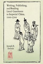 Writing, Publishing, and Reading Local Gazetteers in Imperial China, 1100-1700