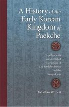 A History of the Early Korean Kingdom of Paekche, Together with an Annotated Translation of The Paekche Annals of the Samguk Sagi