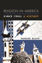 Religion in America Since 1945 - A History