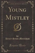 Young Mistley (Classic Reprint)