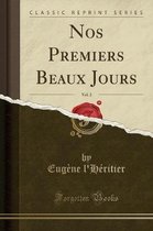 Nos Premiers Beaux Jours, Vol. 2 (Classic Reprint)