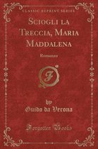 Sciogli La Treccia, Maria Maddalena