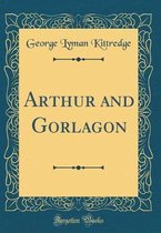 Arthur and Gorlagon (Classic Reprint)