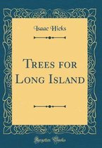 Trees for Long Island (Classic Reprint)
