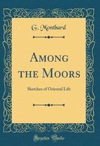 Among the Moors