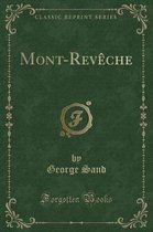 Mont-Reveche (Classic Reprint)