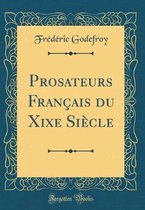 Prosateurs Francais Du Xixe Siecle (Classic Reprint)