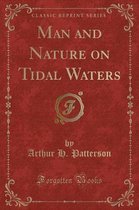 Man and Nature on Tidal Waters (Classic Reprint)
