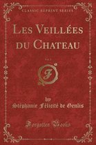 Les Veillees Du Chateau, Vol. 1 (Classic Reprint)