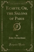 Ecarte; Or, the Salons of Paris, Vol. 3 of 3 (Classic Reprint)