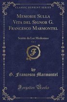 Memorie Sulla Vita del Signor G. Francesco Marmontel, Vol. 3