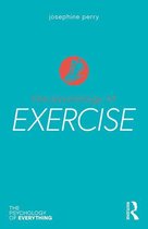 The Psychology of Everything - The Psychology of Exercise