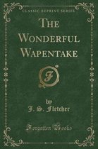 The Wonderful Wapentake (Classic Reprint)