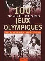 100 moments forts des jeux olympiques