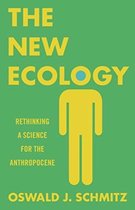 The New Ecology – Rethinking a Science for the Anthropocene