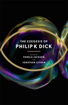 Exegesis Of Philip K. Dick
