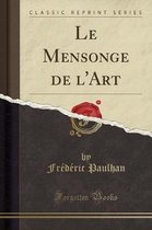 Le Mensonge de l'Art (Classic Reprint)