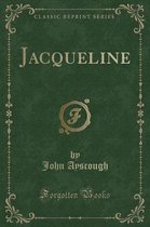 Jacqueline (Classic Reprint)