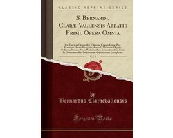 S. Bernardi, Claræ-Vallensis Abbatis Primi, Opera Omnia, Vol. 3
