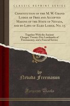 Constitution of the M. W. Grand Lodge of Free and Accepted Masons of the State of Nevada, and By-Laws of Elko Lodge, No. 15