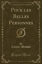 Pour Les Belles Personnes (Classic Reprint)