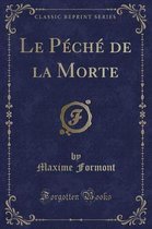 Le Peche de la Morte (Classic Reprint)