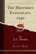 The Brethren Evangelist, 1942, Vol. 44 (Classic Reprint)