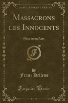 Massacrons Les Innocents