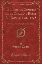 Le Livre de Comptes de la Caravane Russe a Pekin En 1727-1728