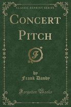 Concert Pitch (Classic Reprint)