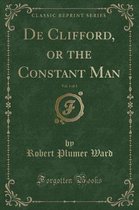 de Clifford, or the Constant Man, Vol. 1 of 3 (Classic Reprint)