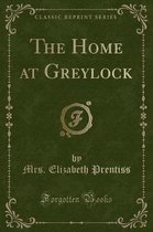 The Home at Greylock (Classic Reprint)