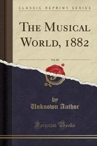 The Musical World, 1882, Vol. 60 (Classic Reprint)