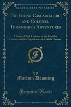 The Young Cascarillero, and Colonel Thorndike's Adventures