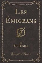 Les Emigrans, Vol. 3 (Classic Reprint)