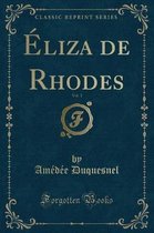 Eliza de Rhodes, Vol. 1 (Classic Reprint)