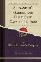 Alexander's Garden and Field Seed Catalogue, 1922, Vol. 95 (Classic Reprint)