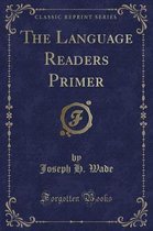 The Language Readers Primer (Classic Reprint)