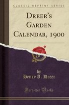 Dreer's Garden Calendar, 1900 (Classic Reprint)