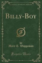 Billy-Boy (Classic Reprint)