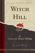 Witch Hill (Classic Reprint)