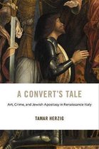 A Convert′s Tale – Art, Crime, and Jewish Apostasy in Renaissance Italy