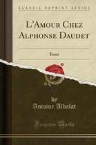 L'Amour Chez Alphonse Daudet