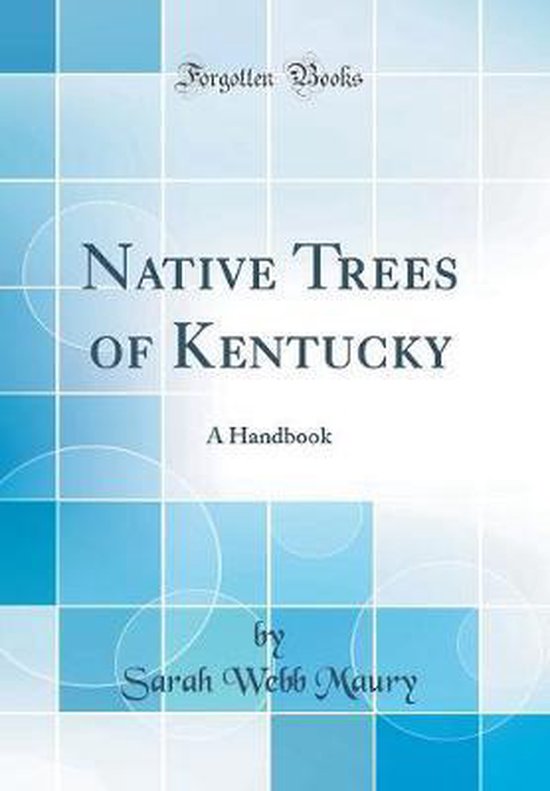 Native Trees of Kentucky 9780265417713 Sarah b Maury Boeken