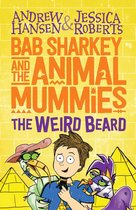 Bab Sharkey 1 - Bab Sharkey and the Animal Mummies: The Weird Beard (Book 1)