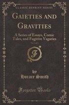 Gaieties and Gravities, Vol. 3 of 3