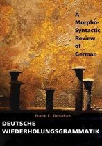 Deutsche Wiederholungrammatik – A Morpho–Syntactic Review of German