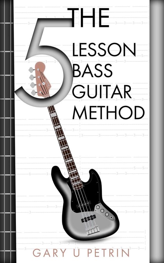 The 5 Lesson Method 3 - The 5 Lesson Bass Guitar Method