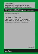 Studien Zur Romanischen Sprachwissenschaft Und Interkulturel-La fraseolog�a del espa�ol y el catal�n